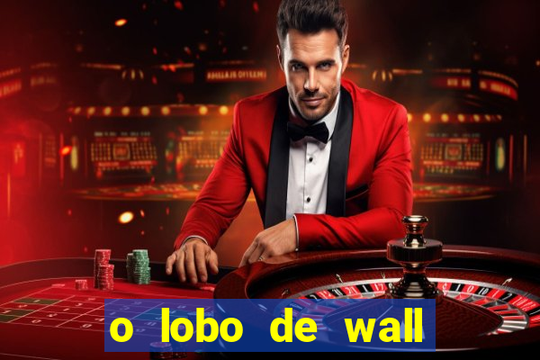 o lobo de wall street gratis